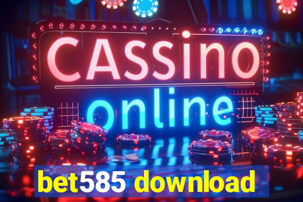 bet585 download